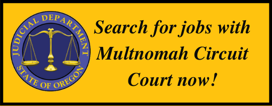 image link that reads: Search for jobs with the multnohmah circuit court now! and has the logo of the ojd