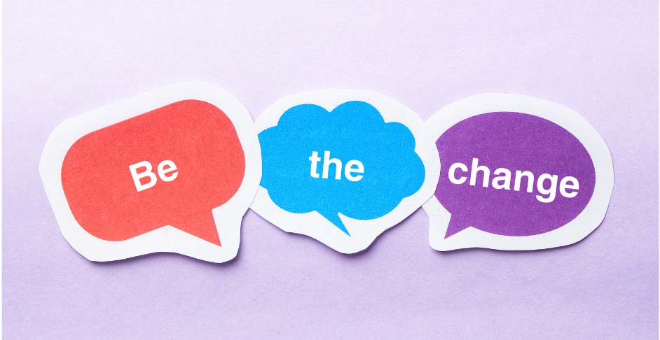 Speech bubbles showing the words Be The Change